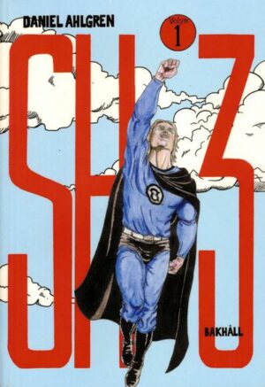SH3 volym 1: Ett liv utan superkrafter är väl ändå inte värt att leva? omslag